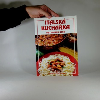 Italská kuchařka pro moderní ženu