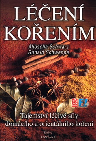Léčení kořením : tajemství léčivé síly domácího a orientálního koření (Aljoscha Long, 2000)
