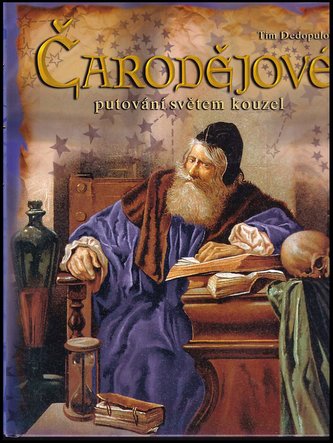 Čarodějové : putování světem kouzel (Tim Dedopulos, 2003)
