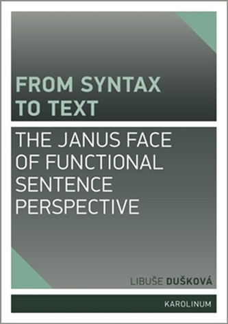From syntax to Text: the Janus face of Functional Sentence Perspective From syntax to Text: the Janus face of Functional Sentence Perspective