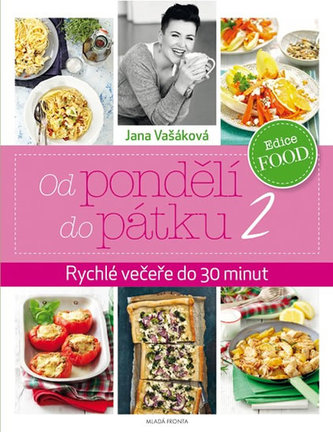 Od pondělí do pátku 2 - Rychlé večeře do 30 minut Od pondělí do pátku 2 - Rychlé večeře do 30 minut