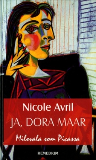 Ja, Dora Maar (Nicole Avril, 2003)