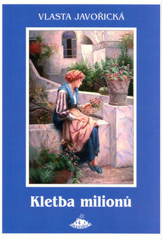 Kletba milionů : román (Vlasta Javořická, 2000)
