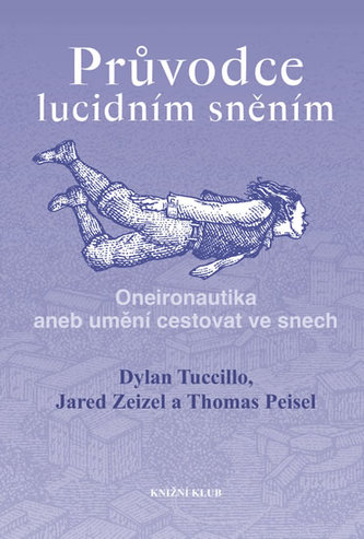 Průvodce lucidním sněním - Oneironautika aneb umění cestovat ve snech