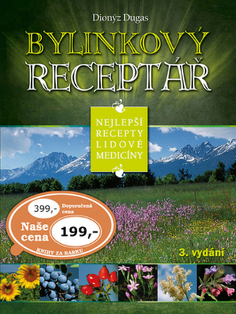 Bylinkový receptář : nejlepší recepty lidové medicíny (Dionýz Dugas, 2015)