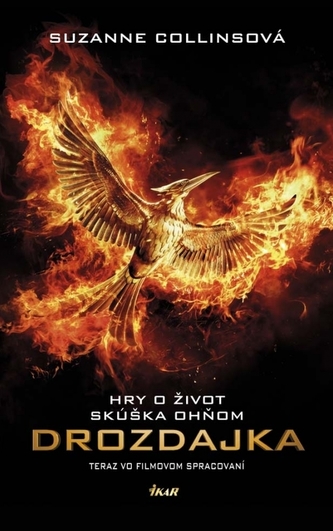 Hry o život ; Skúška ohňom ; Drozdajka (Suzanne Collins, 2015)