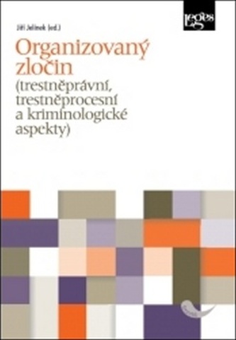 Organizovaný zločin (trestněprávní, trestněprocesní a kriminologické aspekty) - Sborník příspěvků z konference Olomoucké právnické dny, květen 2014