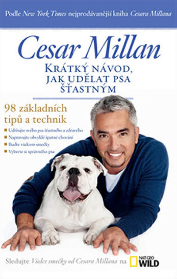 Kratky Navod Jak Udelat Psa Stastnym Cesar Millan Megaknihy Cz