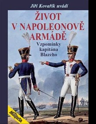 Život v Napoleonově armádě