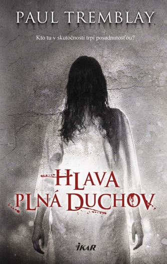 Hlava plná duchov (Paul Tremblay, 2016)