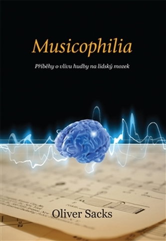 Musicophilia - Oliver W. Sacks