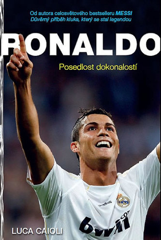 Ronaldo : posedlost dokonalostí (Luca Caioli, 2015)