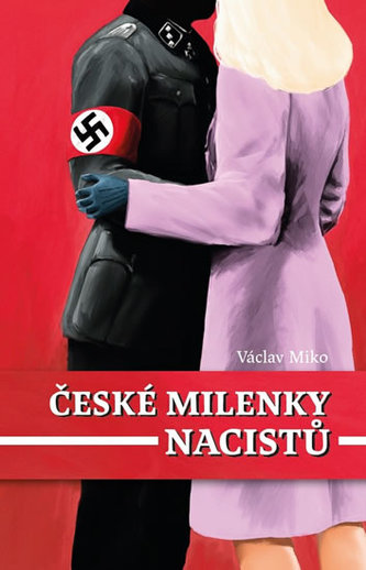 České milenky nacistů (Václav Miko, 2015)