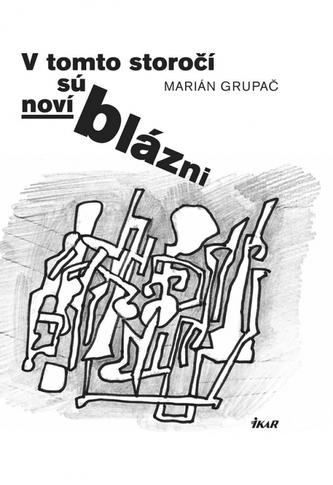 V tomto storočí sú noví blázni V tomto storočí sú noví blázni