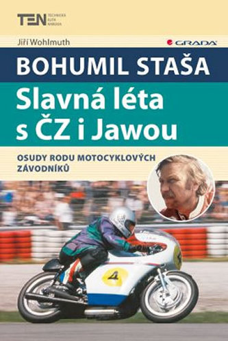 Bohumil Staša Slavná léta s ČZ i Jawou