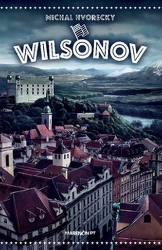 Wilsonov (Michal Hvorecký, 2015)