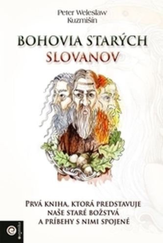 Bohovia starých Slovanov (Peter Kuzmišin, 2015)