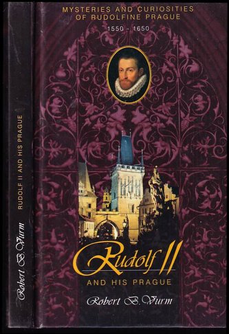 Rudolf II. and his Prague