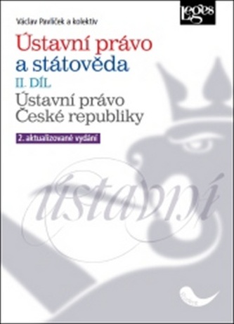 Ústavní právo a státověda : Ústavní právo České republiky - II. díl (Václav Pavlíček, 2015)