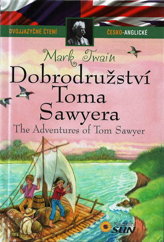 Dobrodružství Toma Sawyera : The adventures of Tom Sawyer : dvojjazyčné čtení česko-anglické (Steve Owen, 2015)