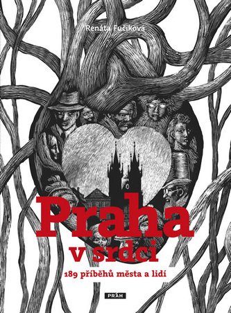 Praha v srdci : 189 příběhů města a lidí (Renáta Fučíková, 2015)