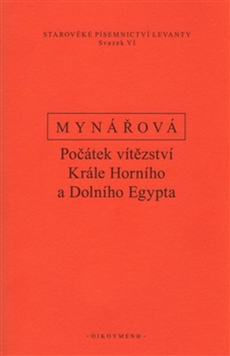 Počátek vítězství krále horního a dolního Egypta