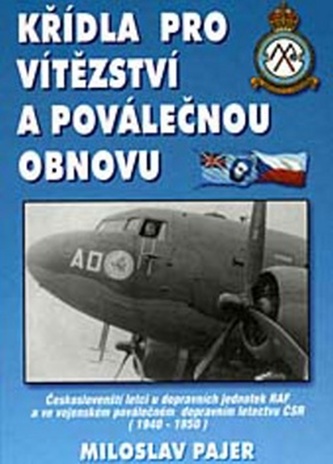 Křídla pro vítězství a poválečnou obnovu - Miloslav Pajer
