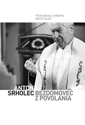 Anton Srholec Bezdomovec z povolania Anton Srholec Bezdomovec z povolania