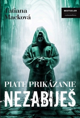 Piate prikázanie - Nezabiješ (Tatiana Macková, 2015)