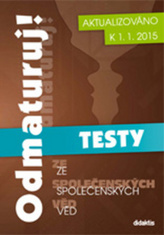 Odmaturuj! ze společenských věd – TESTY - aktualizace k 1.1.2015