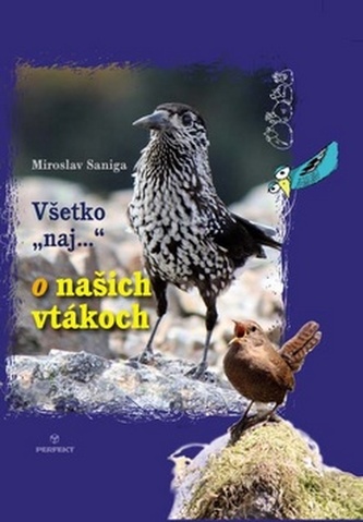 Všetko„naj...” o našich vtákoch