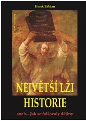 Největší lži historie I.