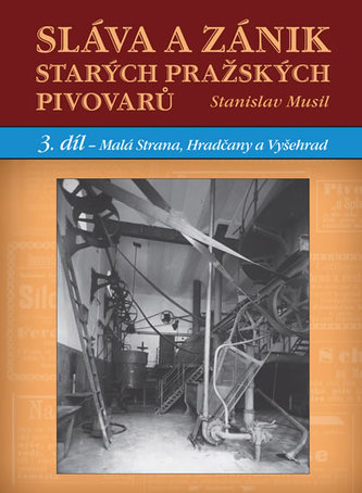 Sláva a zánik starých pražských pivovarů - 3. díl - Malá Strana, Hradčany a Vyšehrad