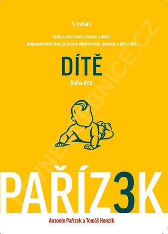 Kniha o těhotenství, porodu a dítěti : Dítě - 3. díl (Antonín Pařízek, 2015)