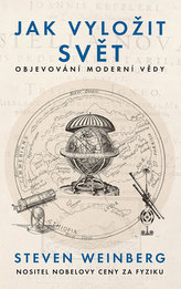 Jak vyložit svět - Objevování moderní vědy