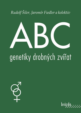 ABC genetiky drobných zvířat (Rudolf Šiler, 2015)