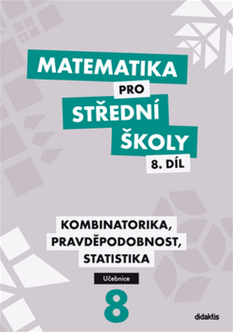 Matematika pro střední školy, 8. díl: Kombinatorika, pravděpodobnost, statistika (učebnice) - Náhled učebnice