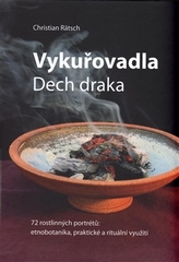 Vykuřovadla. Dech draka. 72 rostlinných portrétů: etnobotanika, rituální a praktické využití