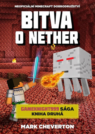 Gameknight999 sága : neoficiální Minecraft dobrodružství - Kniha druhá (Mark Cheverton, 2015)