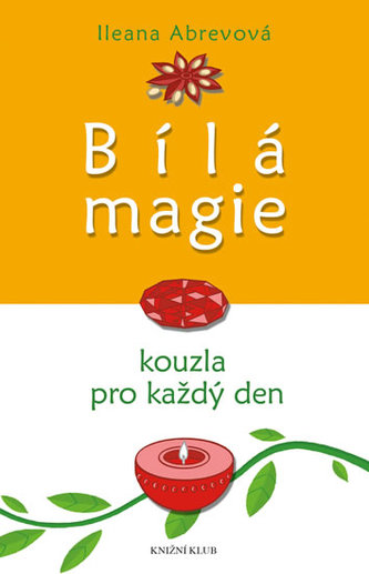 Bílá magie. Kouzla pro každý den