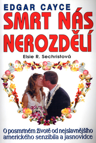 Edgar Cayce - Smrt nás nerozdělí