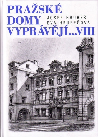Pražské domy vyprávějíů VIII Pražské domy vyprávějíů VIII