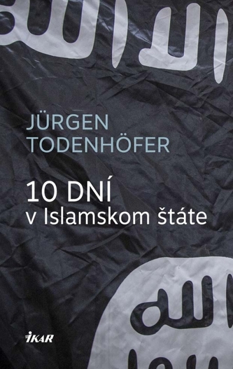 10 dní v Islamskom štáte 10 dní v Islamskom štáte