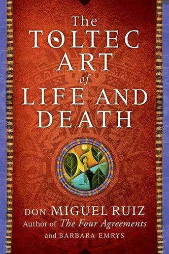 A Toltec Art of Life and Death