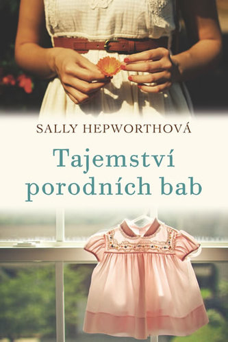 Tajemství porodních bab (Sally Hepworth, 2015)