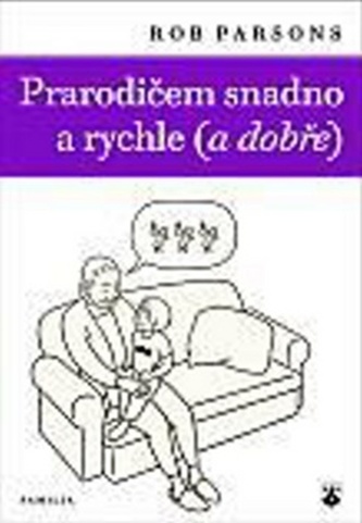 Prarodičem snadno a rychle (Rob Parsons, 2015)