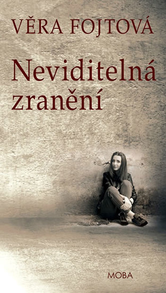 Neviditelná zranění (Věra Fojtová, 2016)