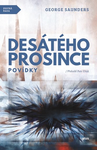 Desátého prosince : povídky (George Saunders, 2015)