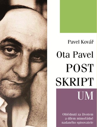 Ota Pavel - postskriptum : ohlédnutí za životem a dílem mimořádně nadaného spisovatele (Pavel Kovář, 2015)