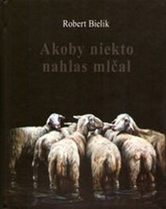 Akoby niekto nahlas mlčal Akoby niekto nahlas mlčal